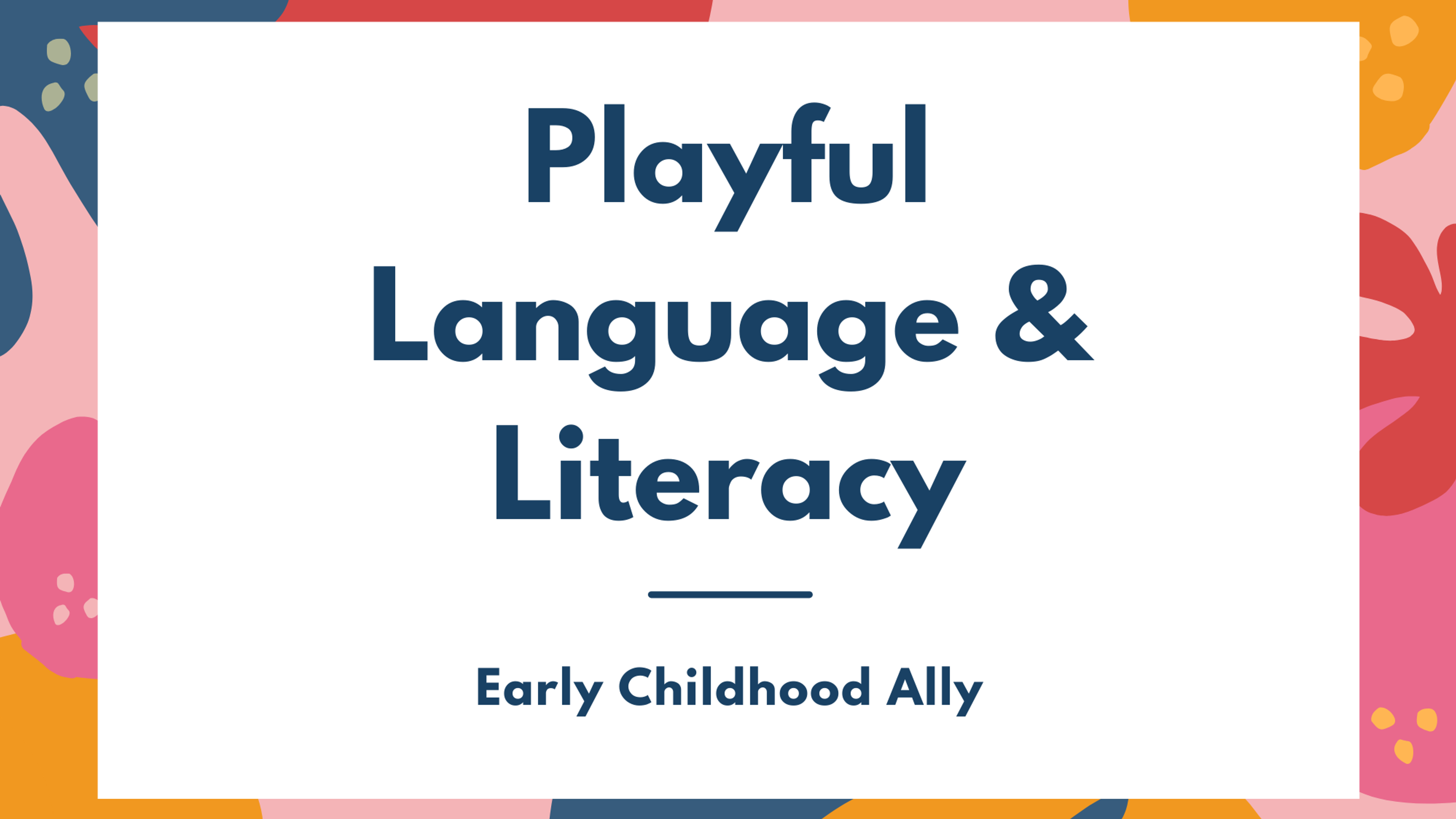 Playful Language & Literacy